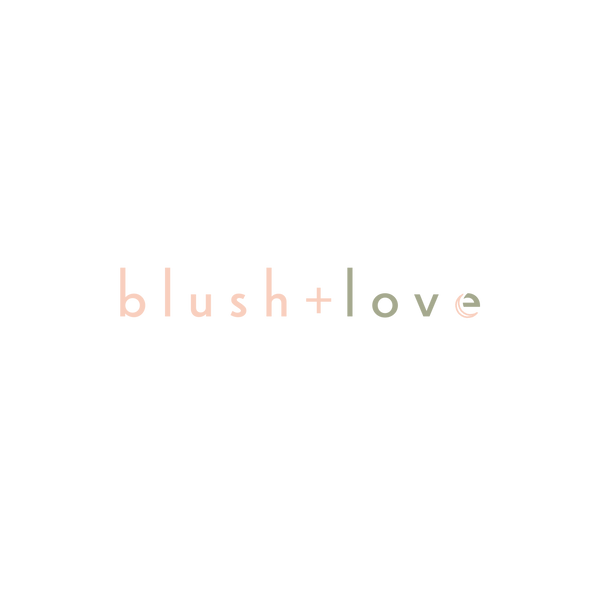 blush + love