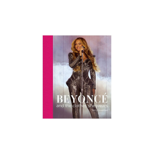 Beyonce: and the clothes she wears - by Terry Newman (Hardcover)